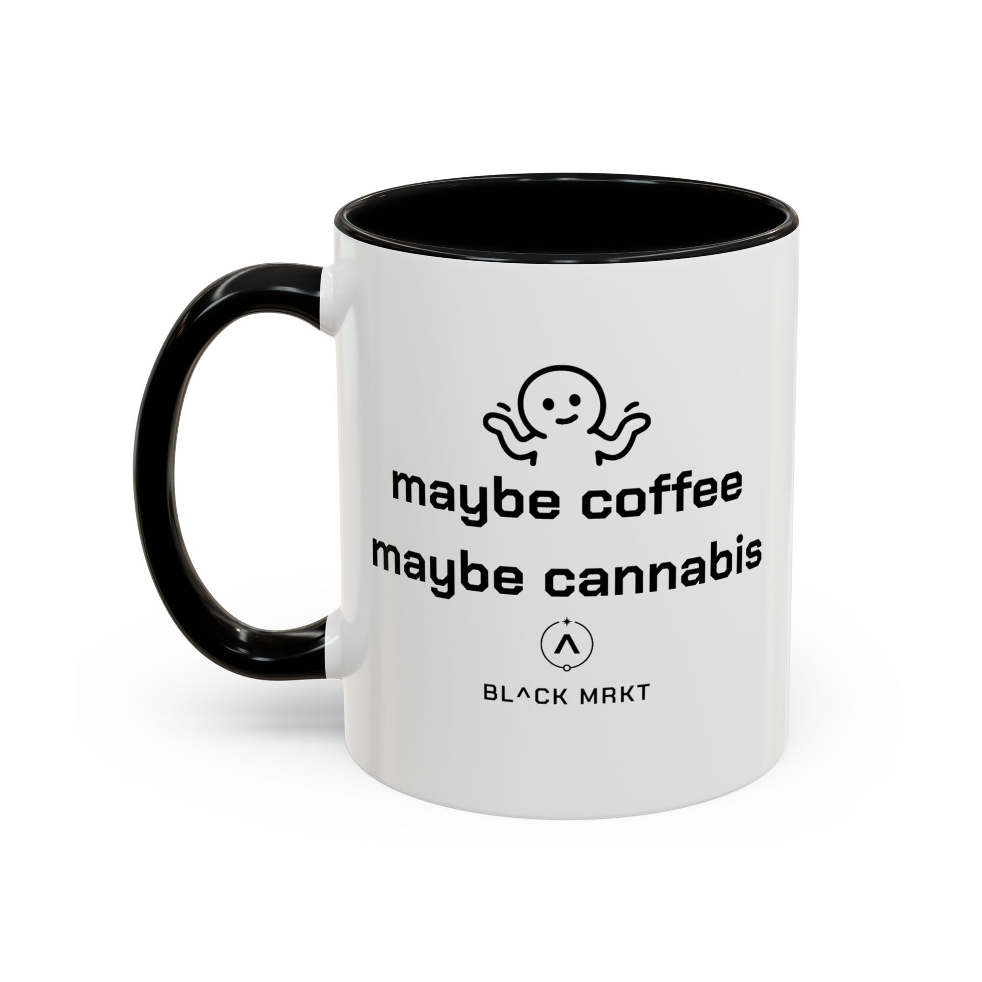 Maybe Coffee Maybe Cannabis Mug — 11 oz